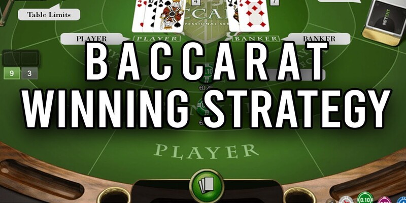 Chiến lược chơi Baccarat để giành chiến thắng trước đối thủ giỏi