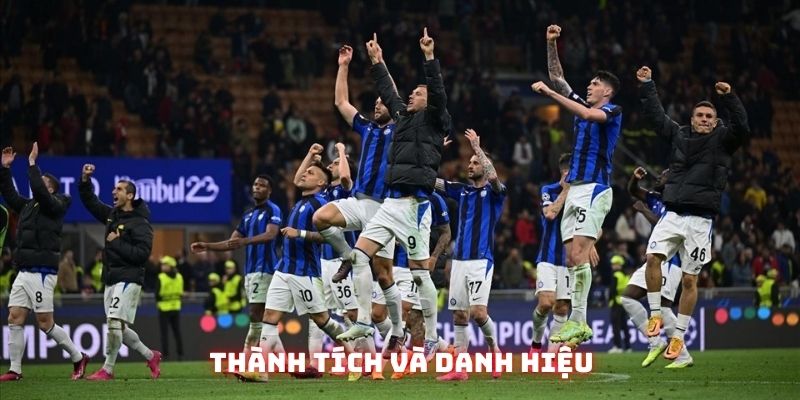 Thành tích đồ sộ của Nerazzurri qua các mùa giải Bảng vàng danh hiệu danh giá của Inter Milan