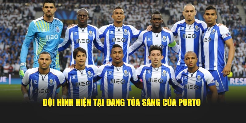 Đội hình hiện tại đang tỏa sáng của Porto