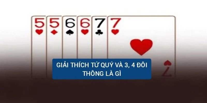 Tứ quý có chặt được 4 đôi thông không trong bài Tiến Lên? - selenova.in.net
