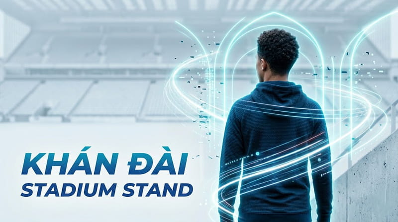 khan-dai-la-gi.jpg Khán đài là gì? Tên gọi các loại khán đài trong sân bóng đá